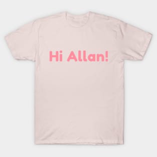 Hi Allan! Barbie inspired design. We love Allan/Micheal Cera! A girls best friend T-Shirt